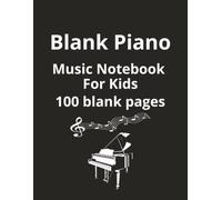Blank Piano Music Notebook for Kids: Blank Staff Paper notebook|Musical Notation notebook|Staff sheet blank music paper|8.5x11 100 pages