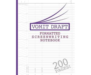 Blank Screenwriting Notebook: Write Your Own Movies - 200 Pages of Pre-Formatted Script Templates - 8.5" x 11" Journal for Ideas + Notes in Sidebars for Writers of TV Shows & Films (Vomit Drafts)