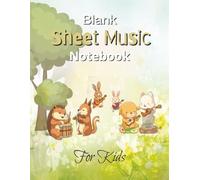 Blank Sheet Music For Kids: Music large Staves Music Paper for kids and Beginners - full 8,5" x 11" - 120 pages |Wide Staff Paper |Ideal For Learning | For All Age | 7 Staves Per Page