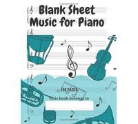 Blank Sheet Music for Piano: Music Manuscript Paper | Treble Clef And Bass Clef | 5 Staff | Paper For Composing For Musicians, Students, Music Lovers, Songwriters