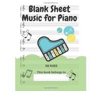 Blank Sheet Music for Piano: Music Manuscript Paper | Treble Clef And Bass Clef | 5 Staff | Paper For Composing For Musicians, Students, Music Lovers, Songwriters