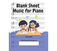 Blank Sheet Music for Piano: Music Manuscript Paper | Treble Clef And Bass Clef | 5 Staff | Paper For Composing For Musicians, Students, Music Lovers, Songwriters
