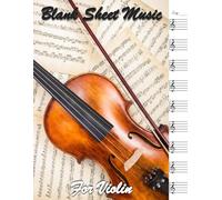 Blank Sheet Music for Violin: 100 Pages of Blank Sheet Music with 9 Clear and Crisp Staves per Page - Perfectly Sized for Composing