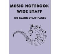 Blank Sheet Music Notebook for Beginners: 125 Pages of Wide Staff Manuscript Paper: Fun & Colorful Music Writing Book for Beginners - Perfect for Piano, Violin, or School Use