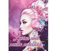 Blank sheet music notebook for lyrics and composition: music manuscript paper: Diary-Style Music Notation Book with Wide Staff and Manuscript Paper | ... Students, and Musicians | 100 Pages