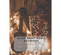 Blank Sheet Music Notebook: For Musicians / Songwriting / Students / Music Lovers / Music Manuscript Paper / Staff Paper / Journal / Diary / Composition Books Gifts / 110 Pages / 12 Stave / 8.5 x 11