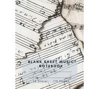 Blank Sheet Music Notebook: For Musicians / Songwriting / Students / Music Lovers / Music Manuscript Paper / Staff Paper / Journal / Diary / Composition Books Gifts / 110 Pages / 12 Stave / 8.5 x 11