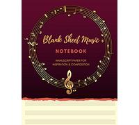 Blank Sheet Music Notebook MANUSCRIPT PAPER FOR INSPIRATION & COMPOSITION: Large 8.5" x 11" | 50 Sheets | 100 Pages | CREAM PAPER | Golden Circular Stave illustration on Cover.
