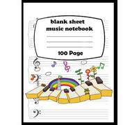 blank sheet music notebook: Music Manuscript Paper book, 10 staves per page, 8.5 x 11 inches (large), +100 page / Notebook for Musicians / Composition Books Gifts