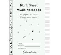 Blank Sheet Music Notebook: Staff Music Notation: 12 Lines/Staves Per Page | Letter size 8.5 x 11 Inches | 100 Pages