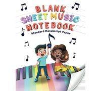 Blank Sheet Music Notebook - Standard Manuscript Paper | Music Writing Notebook for Kids | Music Theory for Kids: 120 Pages - 12 Staves Per Page (8.5x11)