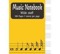 Blank sheet Music Notebook: Wide staff | 100 Pages 7 staves per page | Large Spaces Between Lines | Music Composition & Notation Manuscript Paper for Musicians, Songwriters