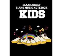 Blank Sheet Piano Music Notebook Kids: 100 Pages of Wide Staff Paper (8.5x11), perfect for learning, Softcover