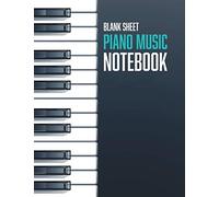 Blank sheet piano music notebook Kids: Music Notebook Perfect for Learning and Gift For Kids Teenagers and Adults Piano Students.106 Pages and size (8.5"x11")