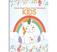 Blank Sheet Piano Music Notebook Kids: Unicorn Blank Sheet Piano Music Manuscript Paper for kids 110 pages of large staff, perfect for practicing note writing