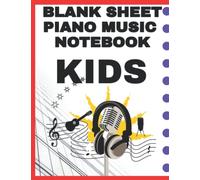 Blank Sheet Piano Music Notebook Music large Staves Paper for kids and Beginners 120 pages, music notebook Full 8,5'' wide x 11'' high