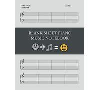 BLANK SHEET PIANO MUSIC NOTEBOOK: STANDARD LINED & MANUSCRIPT PAPER | Piano Music Notes.