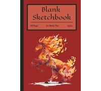 Blank Sketchbook: Empowered for Ideas and Celebrating Fire Horse Energy: Unleash Creativity, Courage, and Momentum Within 120 Pages of Versatile Space ... Journaling, Brainstorming and Sketching