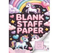 Blank Staff Paper Wide Staff 6 Staves per Page: Unicorn Themed Music Composition Writing Paper | 110 pages | theory sheets