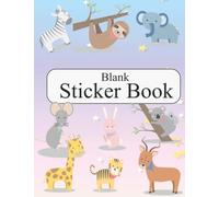 Blank Sticker Book: My favorite Sticker Collecting Album - Animals Blank Sticker Book For Girls And Boys Ages 4-8. Blank Sticker Book ... (Animals Blank Sticker Books for Kids)