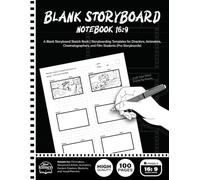 Blank Storyboard Notebook 16:9: Blank Storyboard Sketchbook | Storyboarding Templates with 6 Panels for Directors, Animators, Cinematographers, and Film Students (Pro Storyboards)