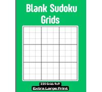 Blank Sudoku Grids: 225 Classic Empty Grids 9X9 Extra Large Print