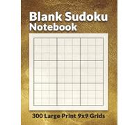 Blank Sudoku Grids: 300 Blank Grids, Large Print Blank Sudoku Book | 9x9 Grids, 150 pages, 2 blank Sudoku grids per 8.5x11" page, Bold black lines separating the 9 square 3x3 boxes, White paper
