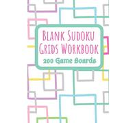 Blank Sudoku Grids Workbook 200 Game Boards: Two Blank Grids per Page Keep your Favorite Puzzles Organized with a Place to write the Puzzle Source ... boxes (Sudoku Puzzle Blank Game Boards)