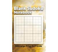 Blank Sudoku Notebook: 500 Blank Sudoku Grids Large Print | 9x9 Grids, 250 pages, 2 blank Sudoku grids per 5.5x8.5" page, Bold black lines separating the 9 square 3x3 boxes, White paper