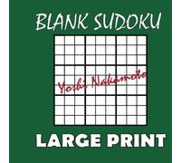 Blank Sudoku: One Hundred Blank 9x9 Sudoku Grids Large Print: 100 Blank Sudoku Large Print 9x9 Grids: Volume 1 (Large Print Sudoku)