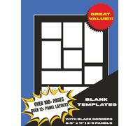 BLANK TEMPLATES FOR COMICS | BLACK BORDERS: Create Your Own ComicBook 120 Pages, 8.5” x 11”, 15 Unique Panel Layouts - Anime, Manga, Superheroes, ... and Adults | Beginners Advanced Experienced