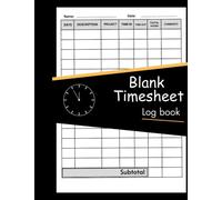 Blank Timesheet Logbook: work hours logbook,laborers time log book,Recording the entry and exit times of employees,120 Pages 8.5x11 inches