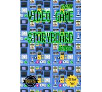 Blank Video Game Storyboard Notebook 6x9 300 pages Paperback: Create your own video games from the beginning with a storyboard Notebook Journal, Made In USA