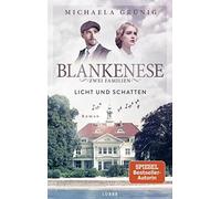 Blankenese - Zwei Familien 01. Licht und Schatten: Roman, Michaela-Grunig.