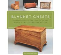 Blanket Chests: Outstanding Designs from 30 of the World's Finest Furniture Makers