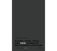 Blanks, Print, Space, and Void in English Renaissance Literature