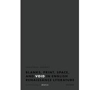 Blanks, Print, Space, and Void in English Renaissance Literature