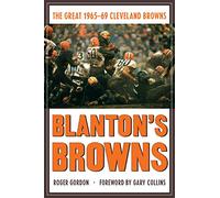Blanton's Browns: The Great 1965-69 Cleveland Browns
