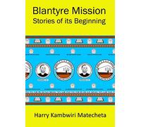 Blantyre Mission Stories of its Beginning