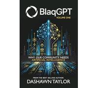 BlaqGPT: Why Our Community Needs Artificial Intelligence