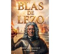 Blas de Lezo: La Llave del Imperio