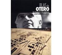 Blas De Otero - La Musica Y la Palabra:Poemas