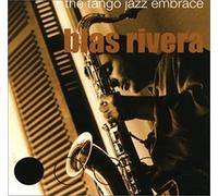 Blas Rivera Quintet - Blas Rivera - Tango Jazz Embrace