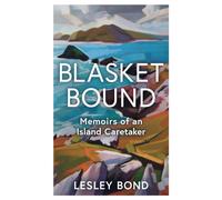 Blasket Bound : A personal voyage into the magic and memory of island life