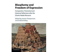 Blasphemy and Freedom of Expression: Comparative, Theoretical and Historical Reflections after the Charlie Hebdo Massacre
