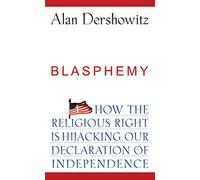 Blasphemy: How the Religious Right is Hijacking the Declaration of Independence