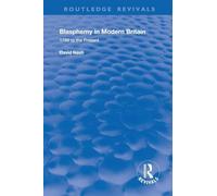 Blasphemy in Modern Britain: 1789 to the Present (Routledge Revivals)