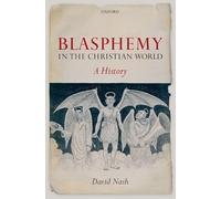 Blasphemy in the Christian World: A History