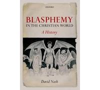 Blasphemy in the Christian World by David Nash - 9780199570751