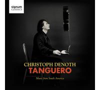 Denoth, Christoph - Christoph Denoth: Tanguero: Music From South America
